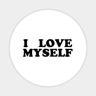 I LOVE MYSELF Magnet